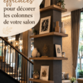 Salon moderne avec colonnes décorées au goût du jour