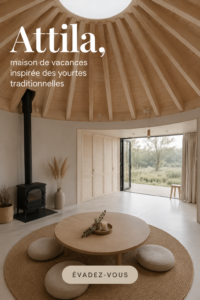 Maison de vacances Attila inspirée des yourtes traditionnelles, entourée de nature.